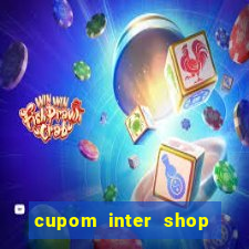 cupom inter shop casas bahia